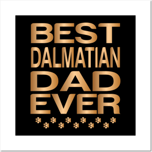 Best Dalmatian Dad Ever, Golden Dalmatian Dad Ever Posters and Art